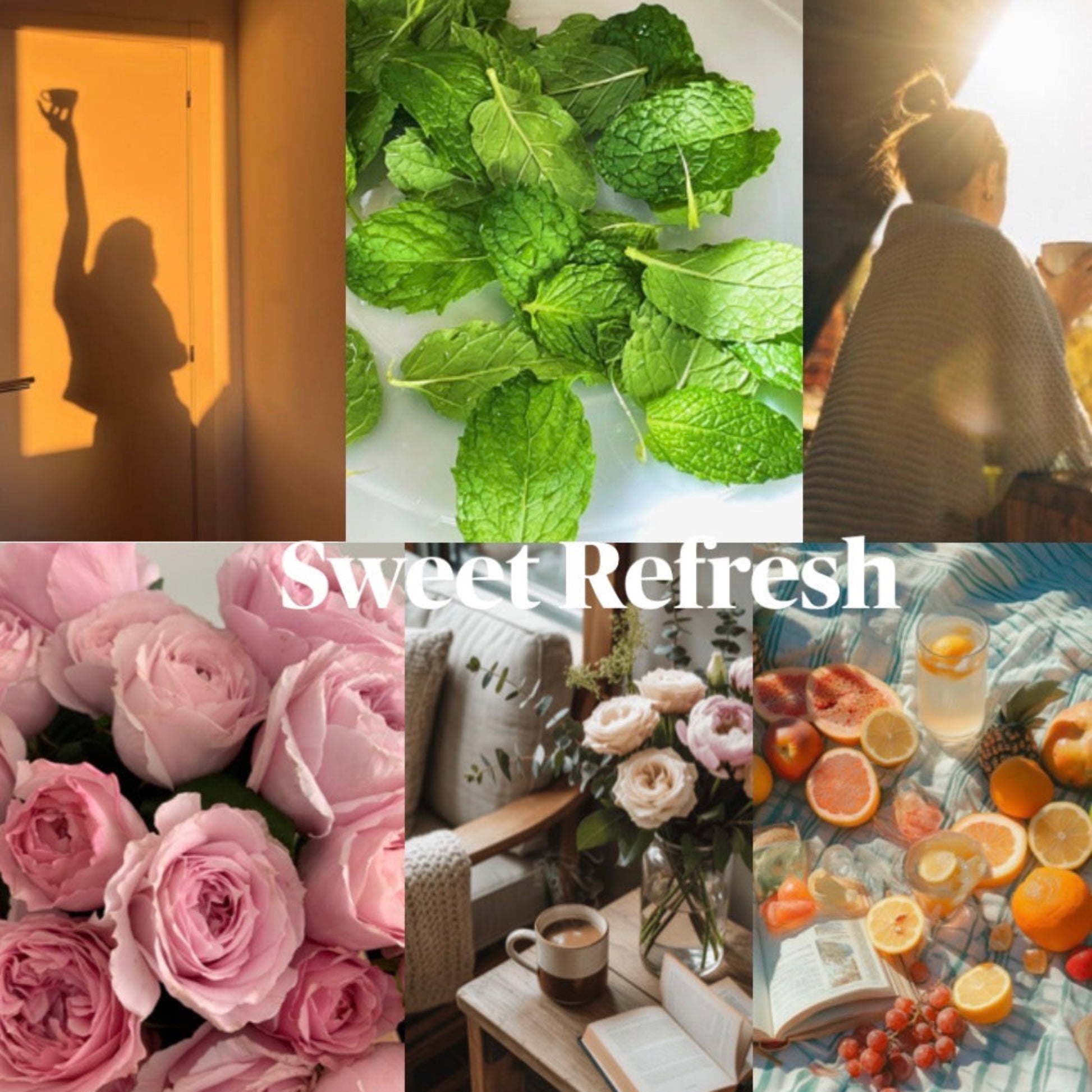Collage of pictures of roses, grapefruit, mint, relaxation with text that says Sweet Refresh. 